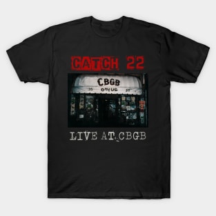 catch 22 live at cbgb T-Shirt